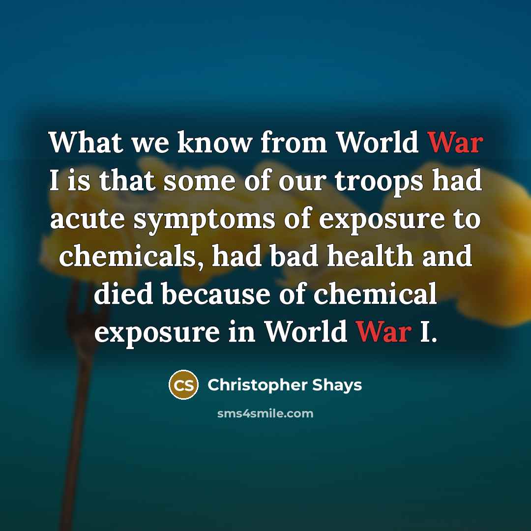 “What we know from World War I is that some…” quote by Christopher Shays