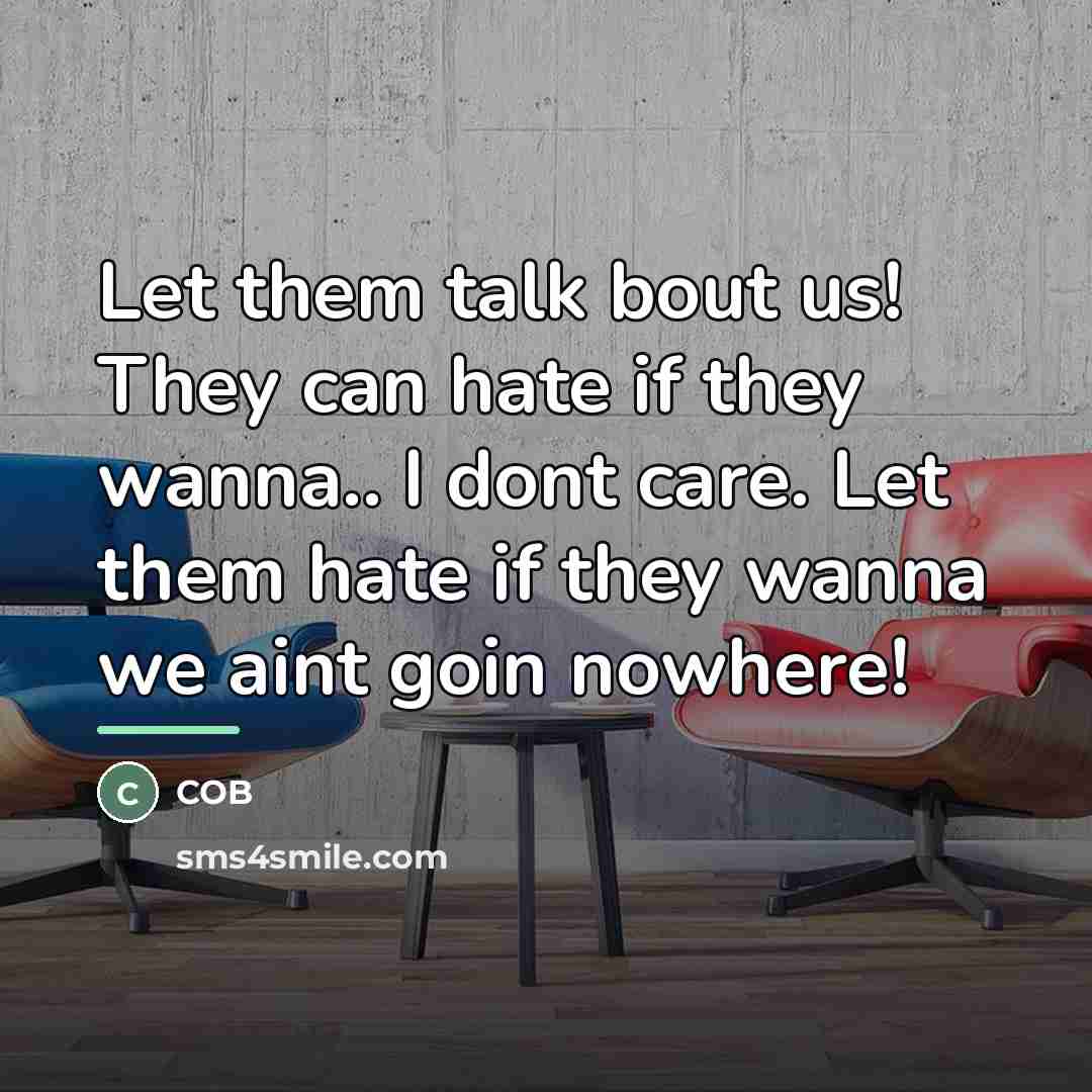 “Let them talk bout us! They can hate if they…” quote by COB