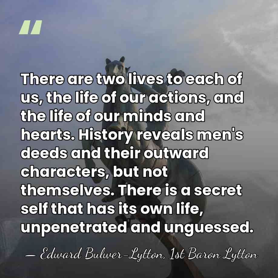 There are two lives to each of us, the life of our&hellip; - Edward Bulwer-Lytton, 1st Baron Lytton