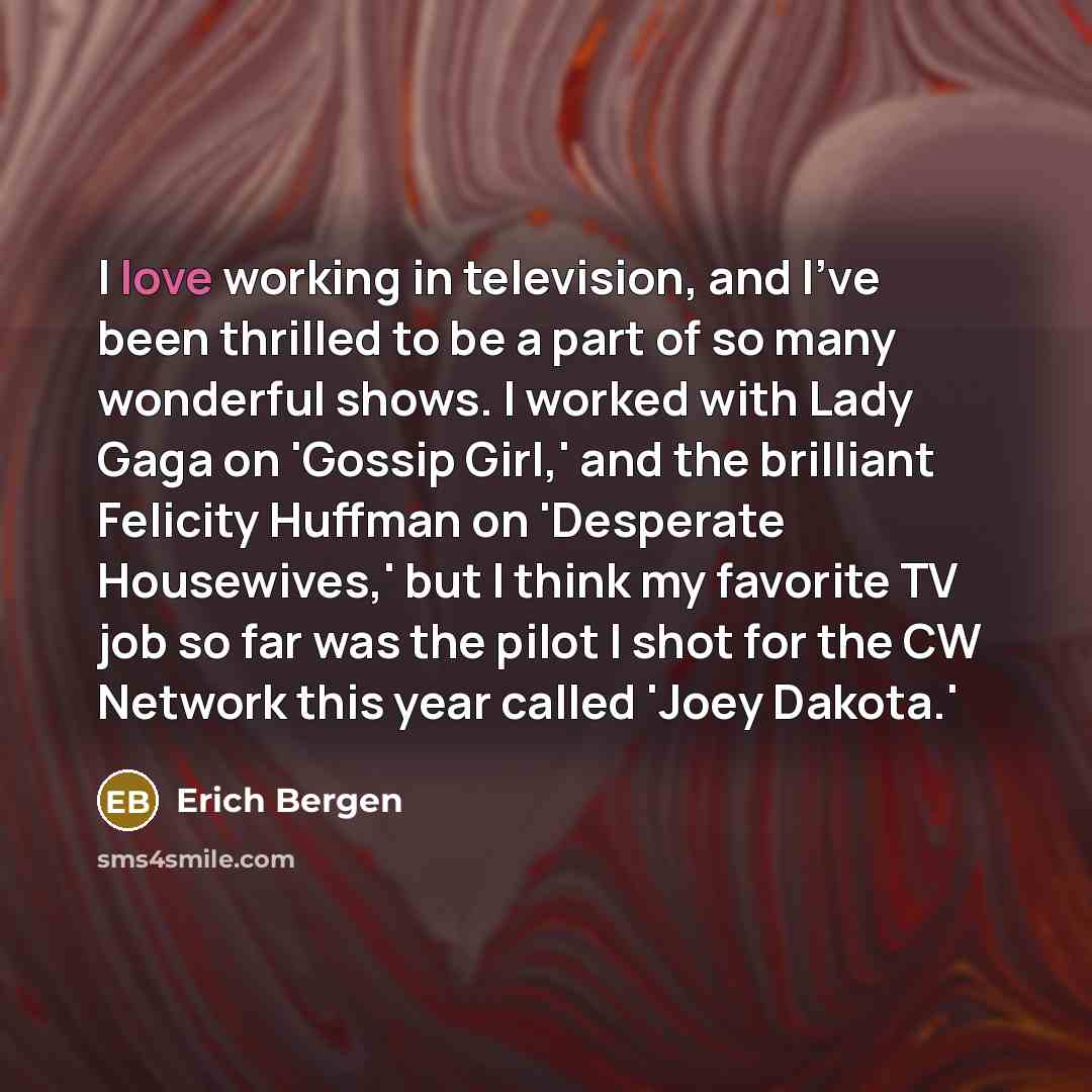 “I love working in television, and I've been thrilled to…” quote by Erich Bergen