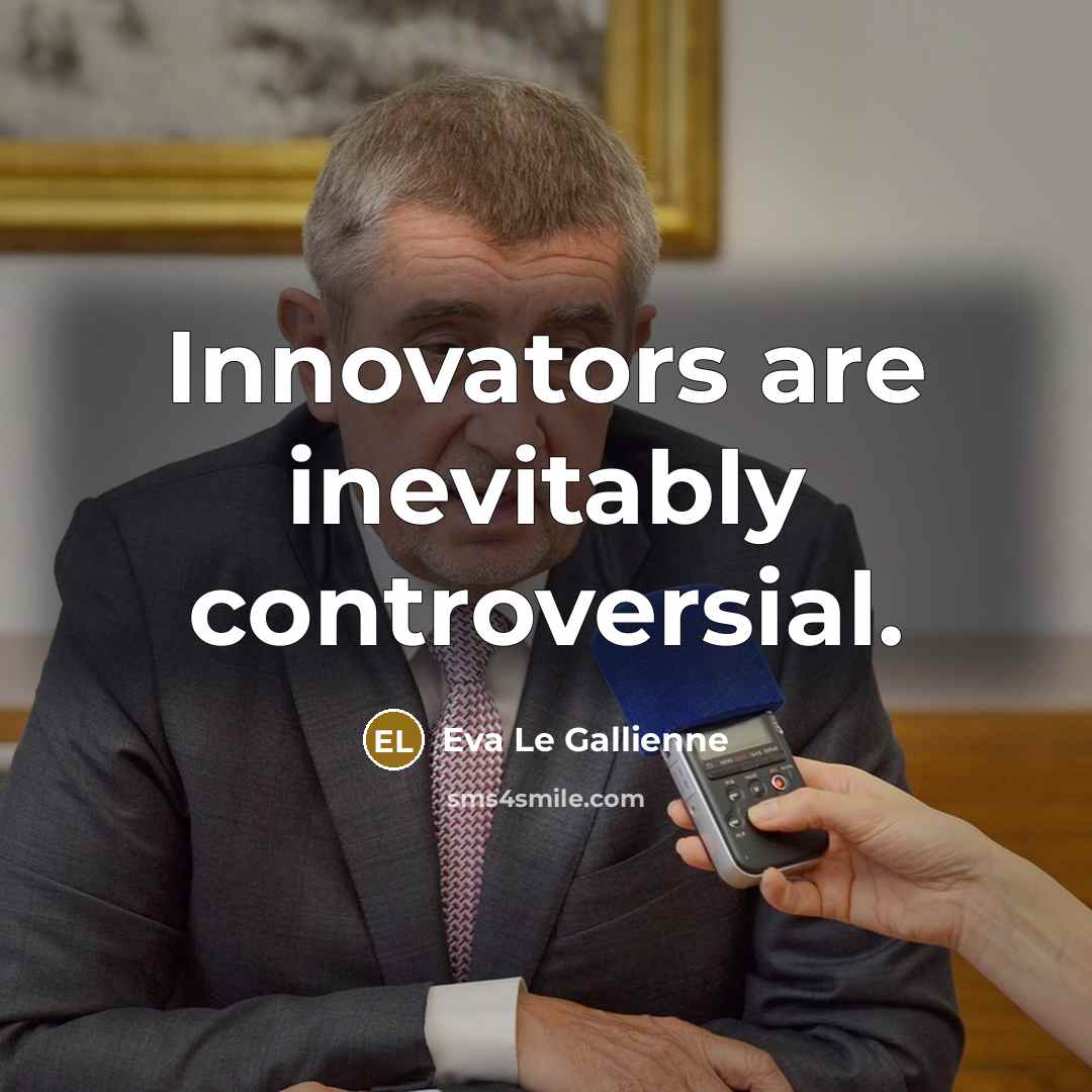 “Innovators are inevitably controversial.…” quote by Eva Le Gallienne