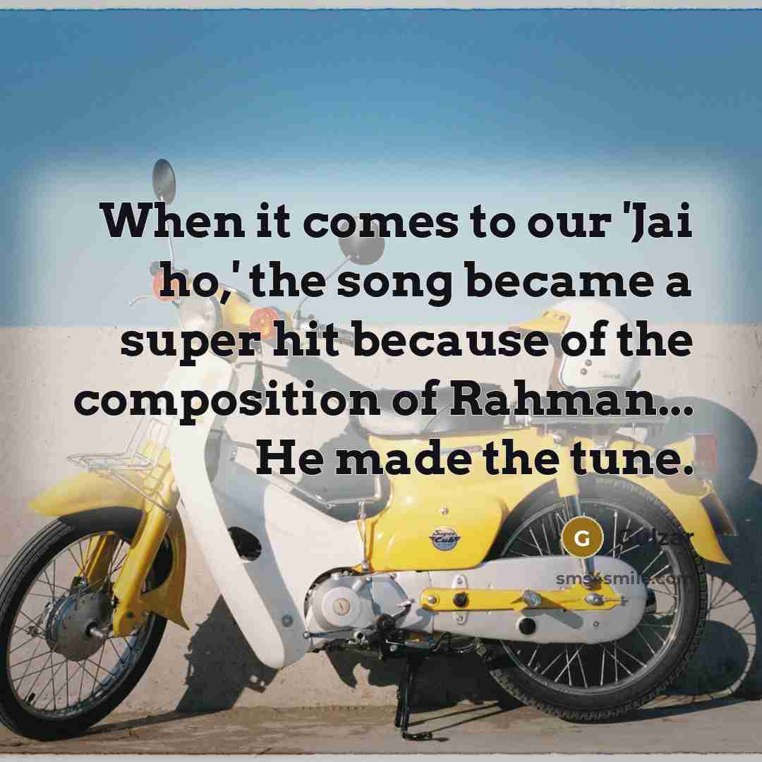 “When it comes to our 'Jai ho,' the song became…” quote by Gulzar