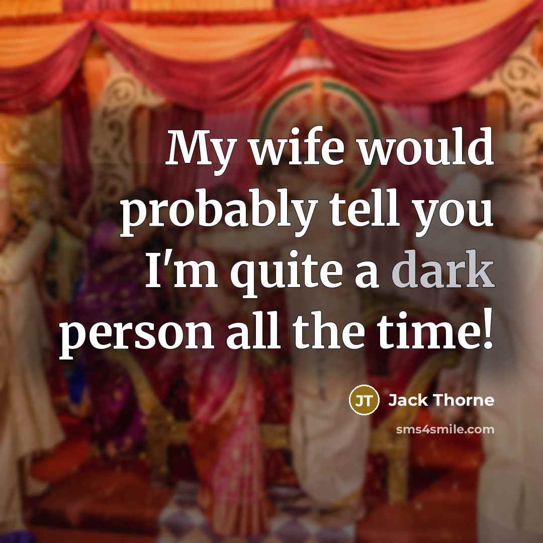 “My wife would probably tell you I'm quite a dark…” quote by Jack Thorne