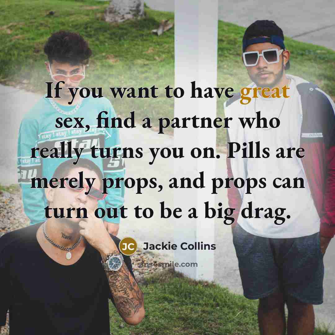 “If you want to have great sex, find a partner…” quote by Jackie Collins