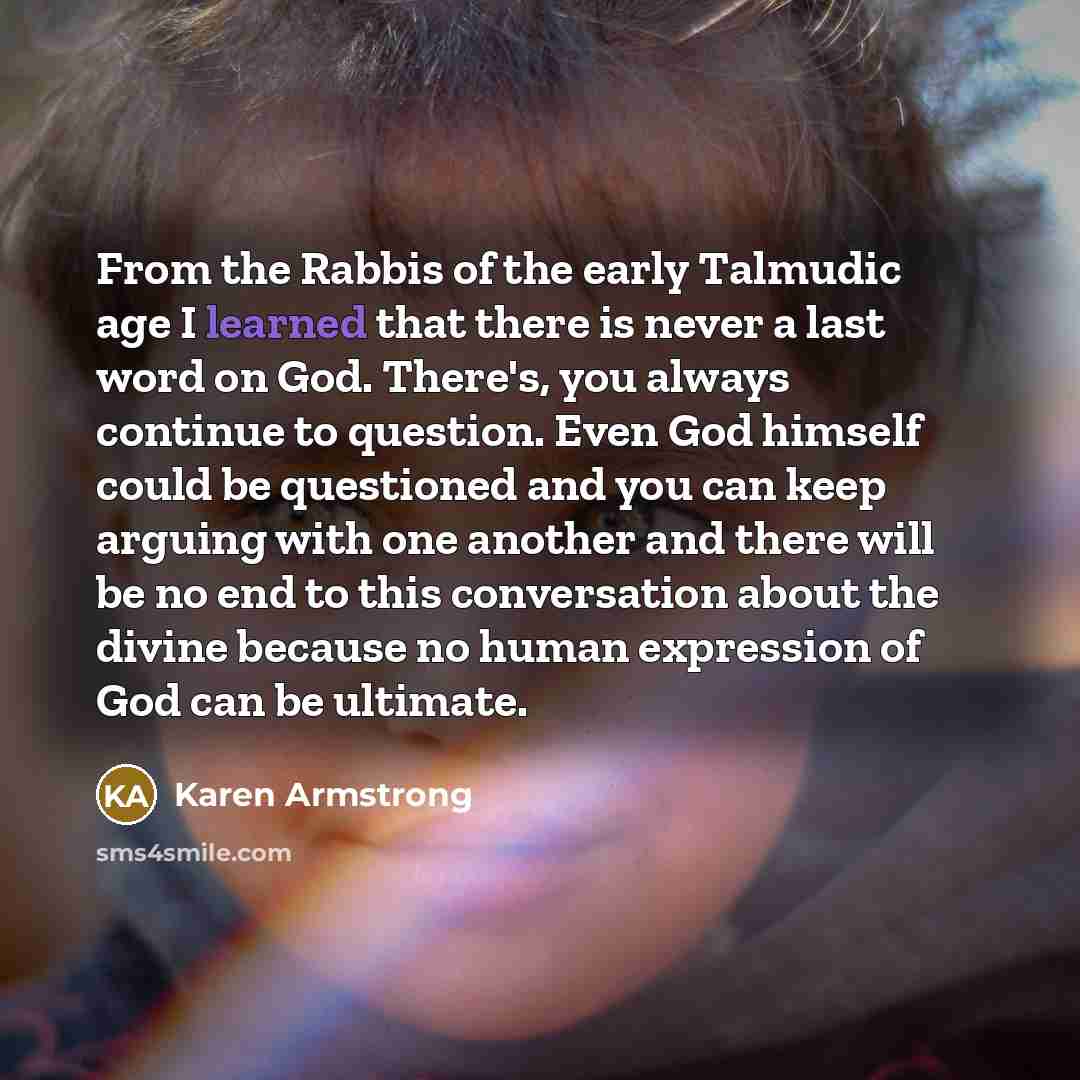“From the Rabbis of the early Talmudic age I learned…” quote by Karen Armstrong