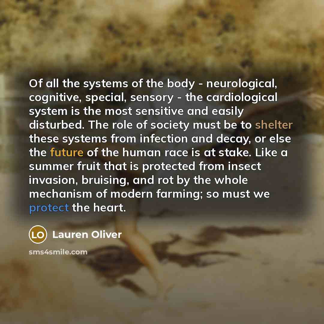 “Of all the systems of the body - neurological, cognitive,…” quote by Lauren Oliver