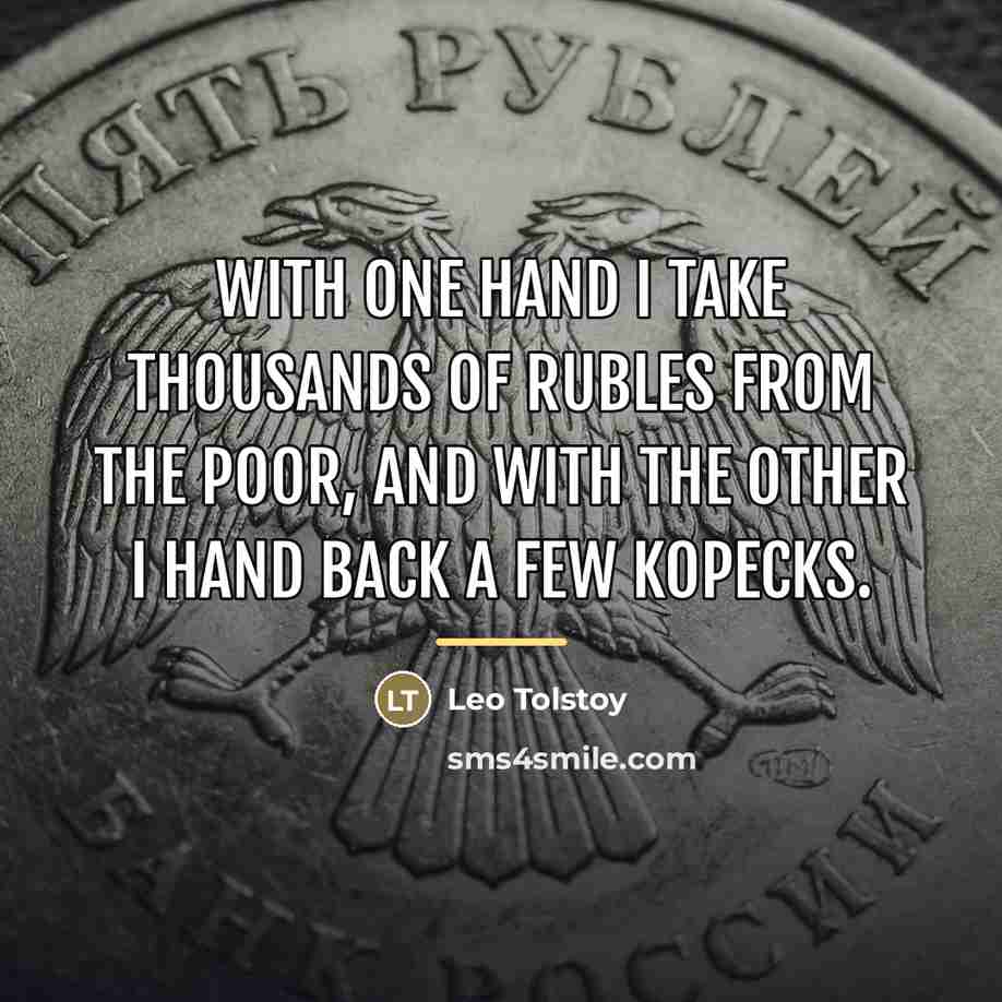 “With one hand I take thousands of rubles from the…” quote by Leo Tolstoy
