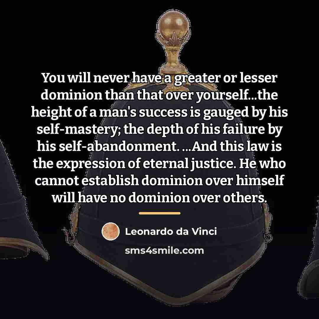 “You will never have a greater or lesser dominion than…” quote by Leonardo da Vinci