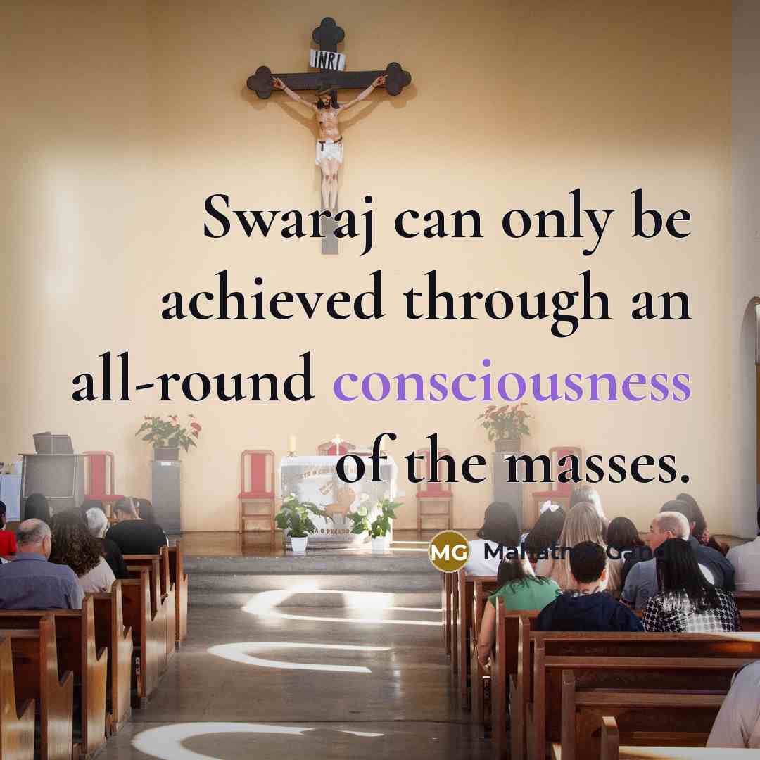 “Swaraj can only be achieved through an all-round consciousness of…” quote by Mahatma Gandhi