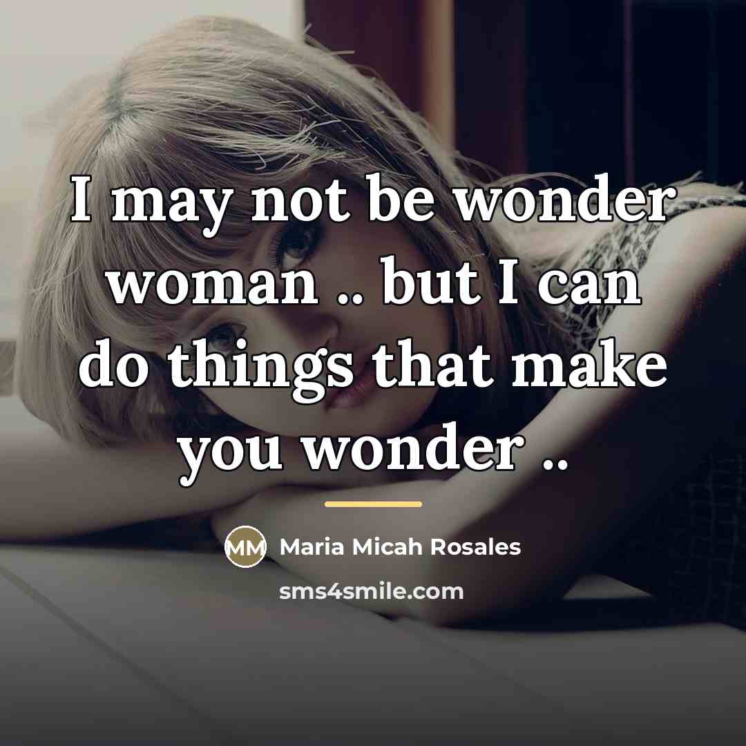 “I may not be wonder woman .. but I can…” quote by Maria Micah Rosales