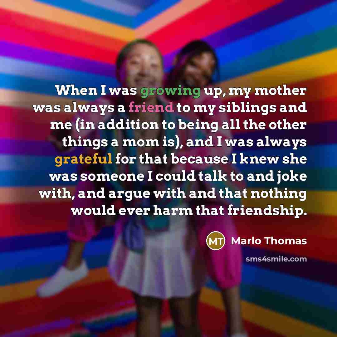 “When I was growing up, my mother was always a…” quote by Marlo Thomas