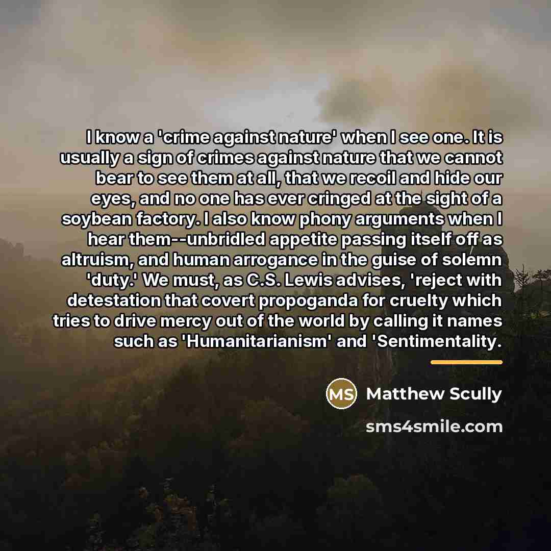 “I know a 'crime against nature' when I see one.…” quote by Matthew Scully