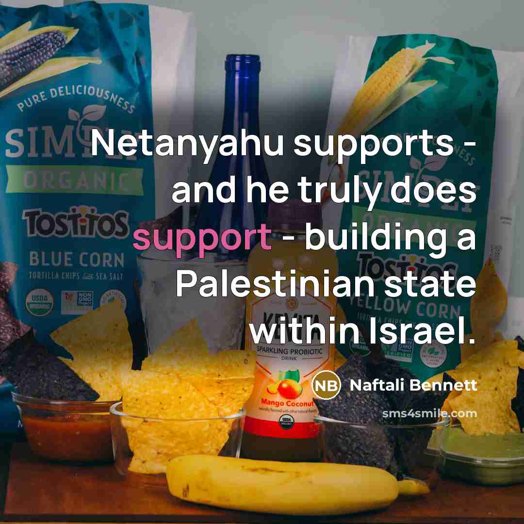 “Netanyahu supports - and he truly does support - building…” quote by Naftali Bennett