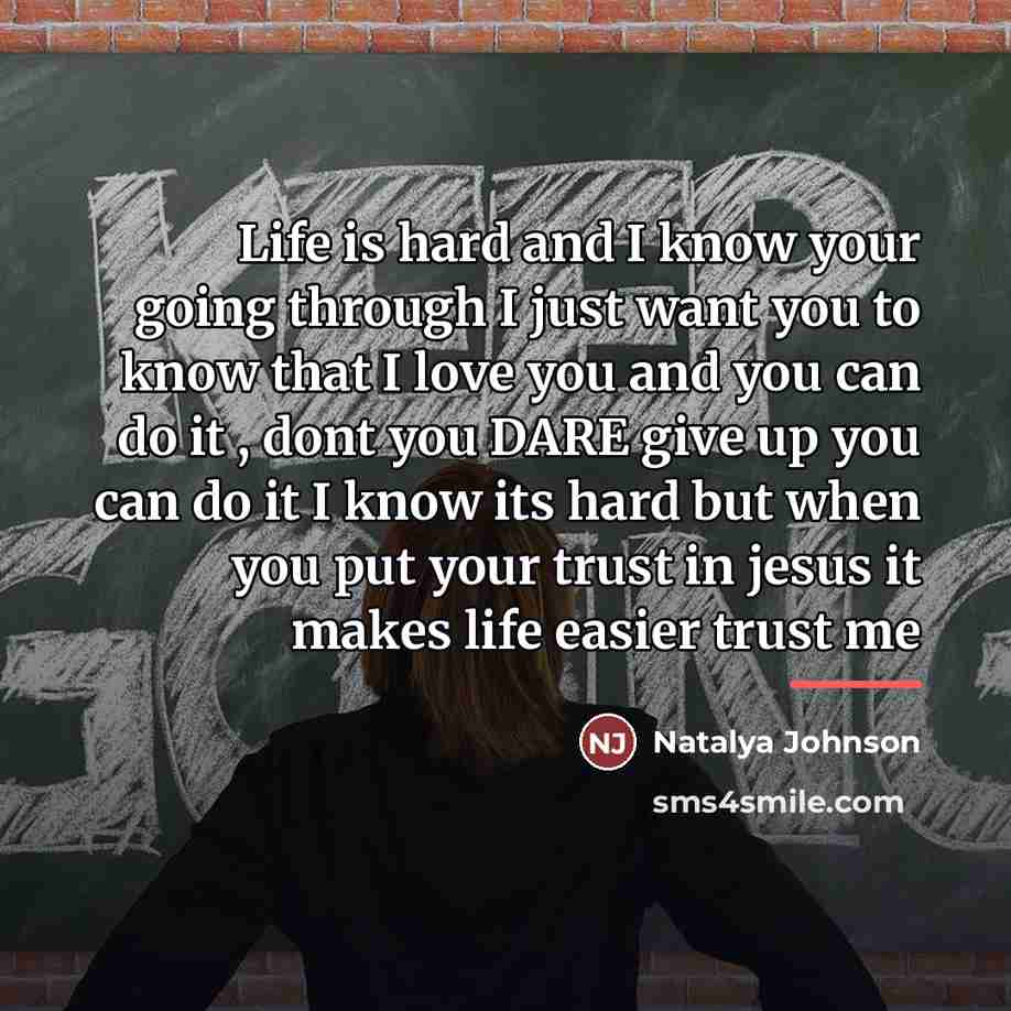 “Life is hard and I know your going through I…” quote by Natalya Johnson