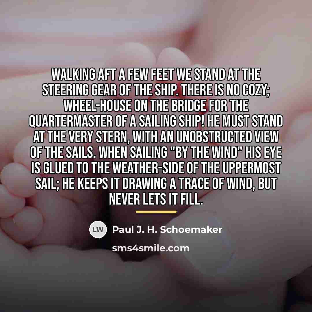 “Walking aft a few feet we stand at the steering…” quote by Paul J. H. Schoemaker