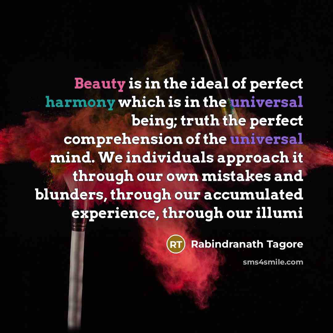 “Beauty is in the ideal of perfect harmony which is…” quote by Rabindranath Tagore