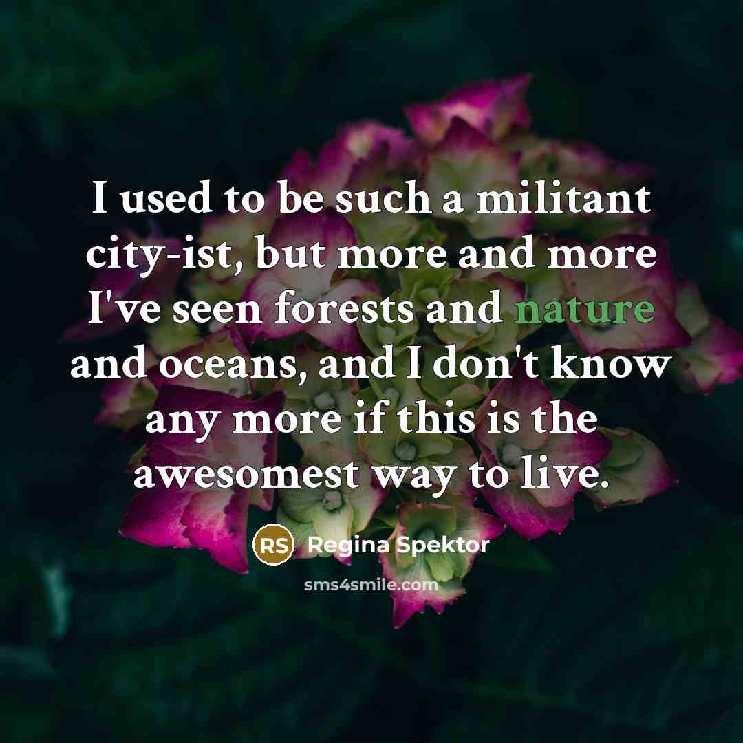 “I used to be such a militant city-ist, but more…” quote by Regina Spektor