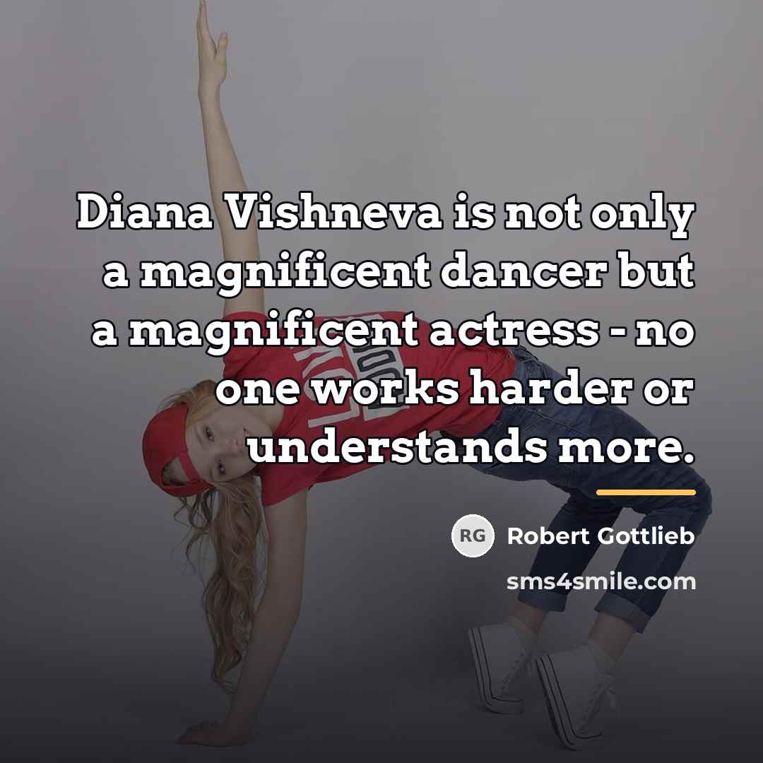 “Diana Vishneva is not only a magnificent dancer but a…” quote by Robert Gottlieb