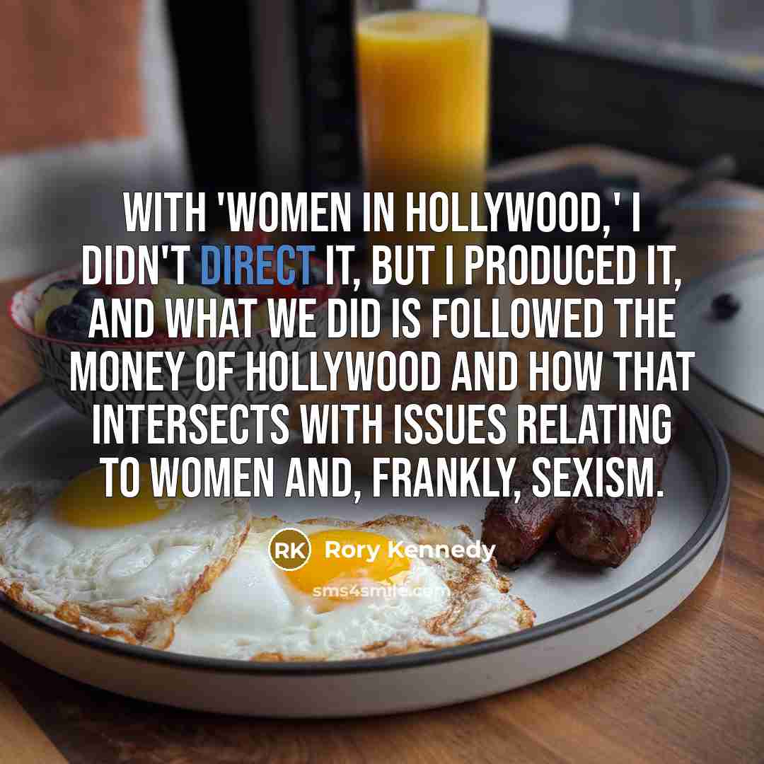 “With 'Women in Hollywood,' I didn't direct it, but I…” quote by Rory Kennedy