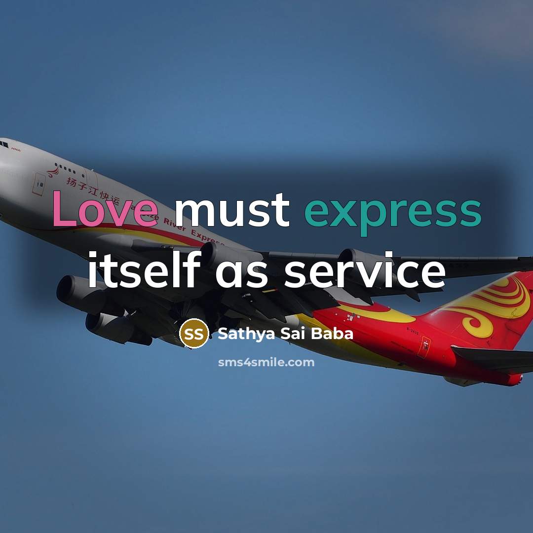 “Love must express itself as service” quote by Sathya Sai Baba
