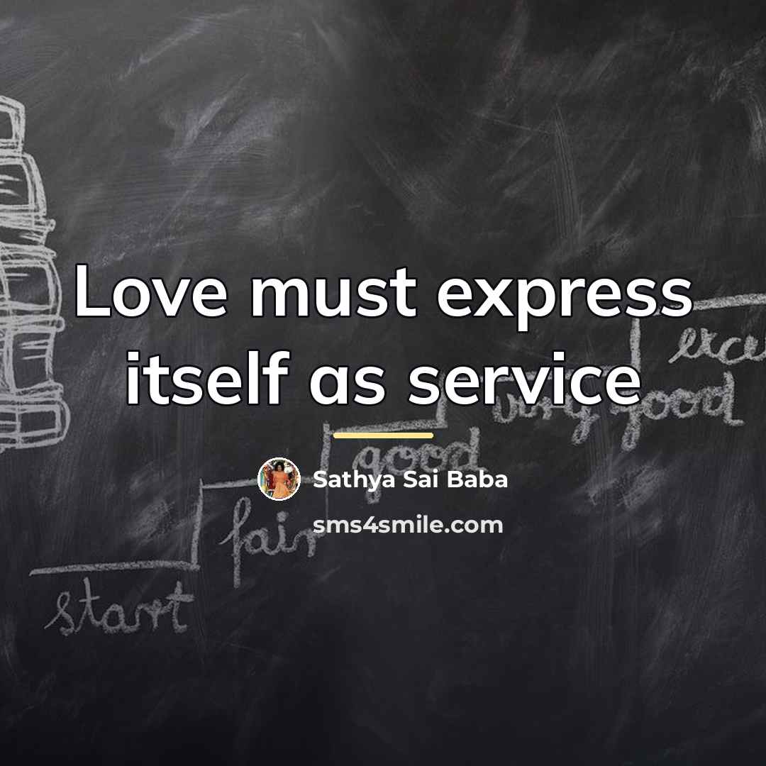 “Love must express itself as service…” quote by Sathya Sai Baba
