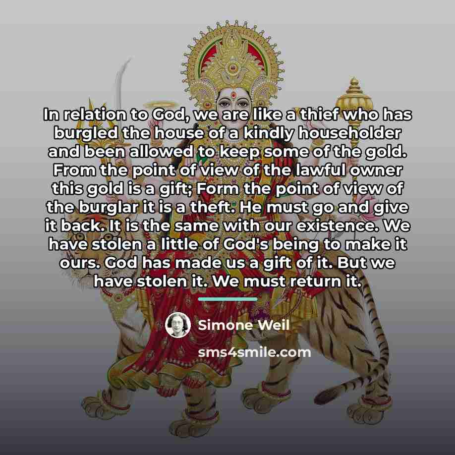 “In relation to God, we are like a thief who…” quote by Simone Weil