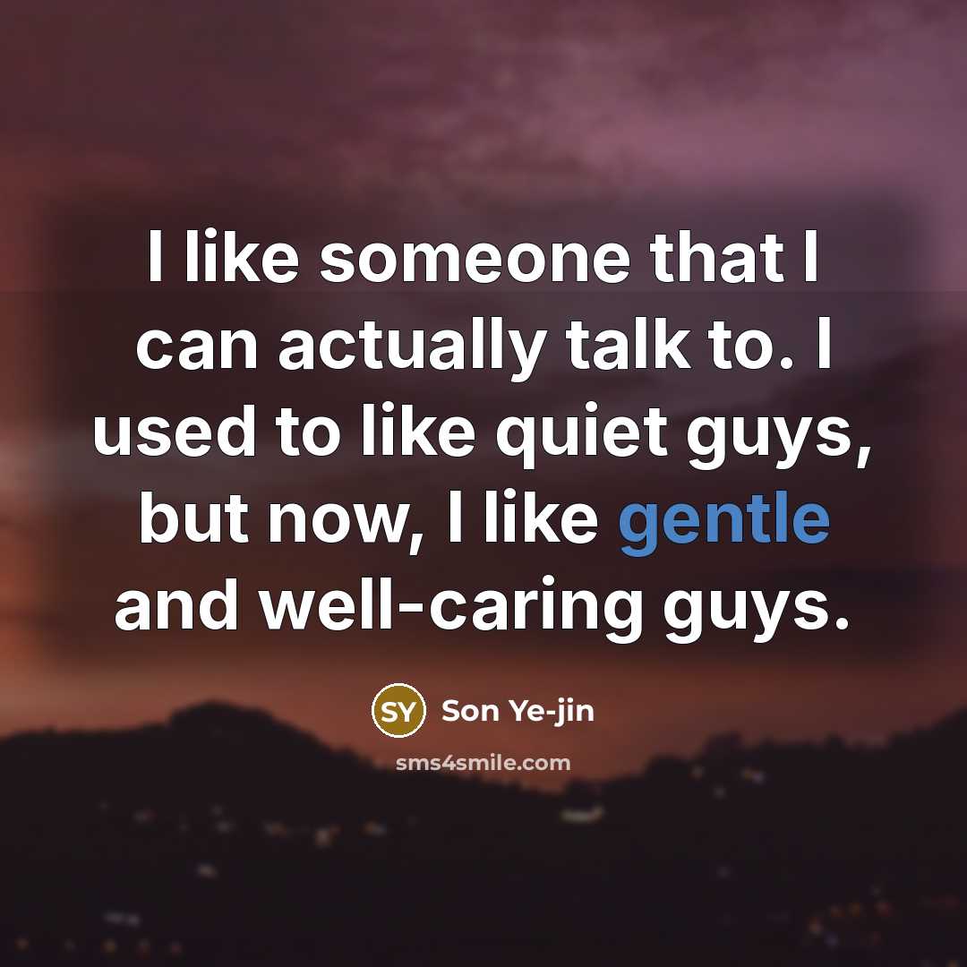 “I like someone that I can actually talk to. I…” quote by Son Ye-jin
