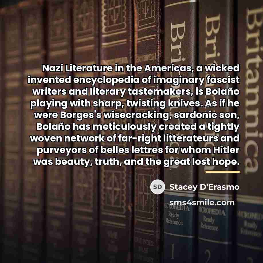 “Nazi Literature in the Americas, a wicked invented encyclopedia of…” quote by Stacey D'Erasmo