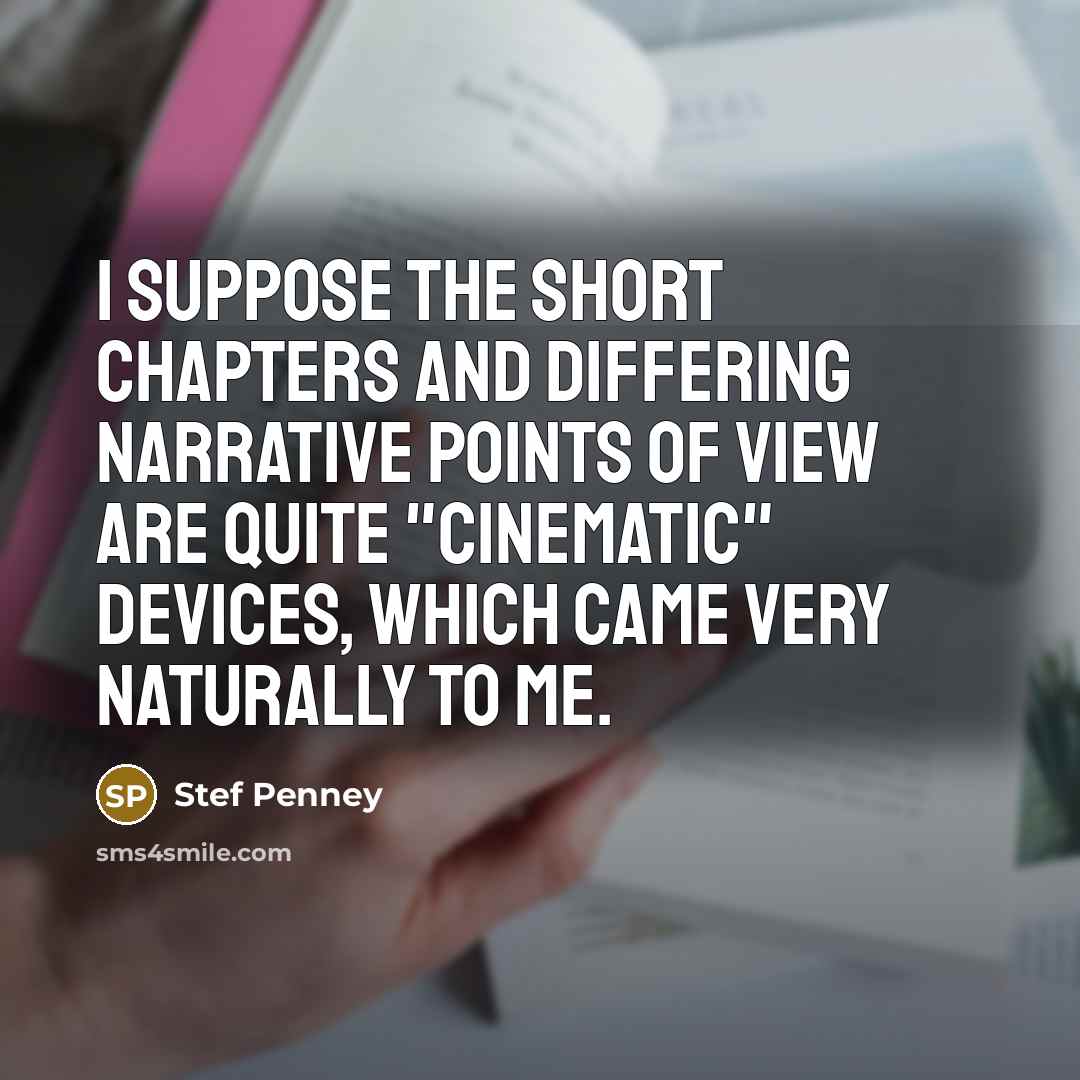 “I suppose the short chapters and differing narrative points of…” quote by Stef Penney