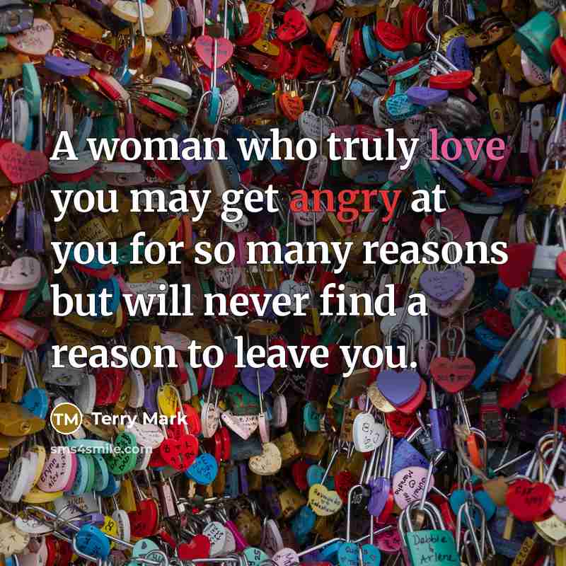 “A woman who truly love you may get angry at…” quote by Terry Mark