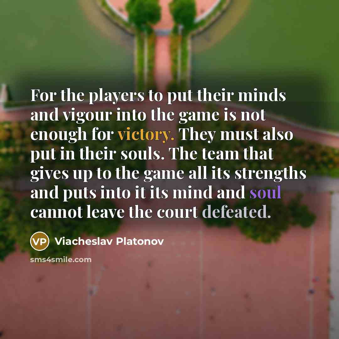 “For the players to put their minds and vigour into…” quote by Viacheslav Platonov