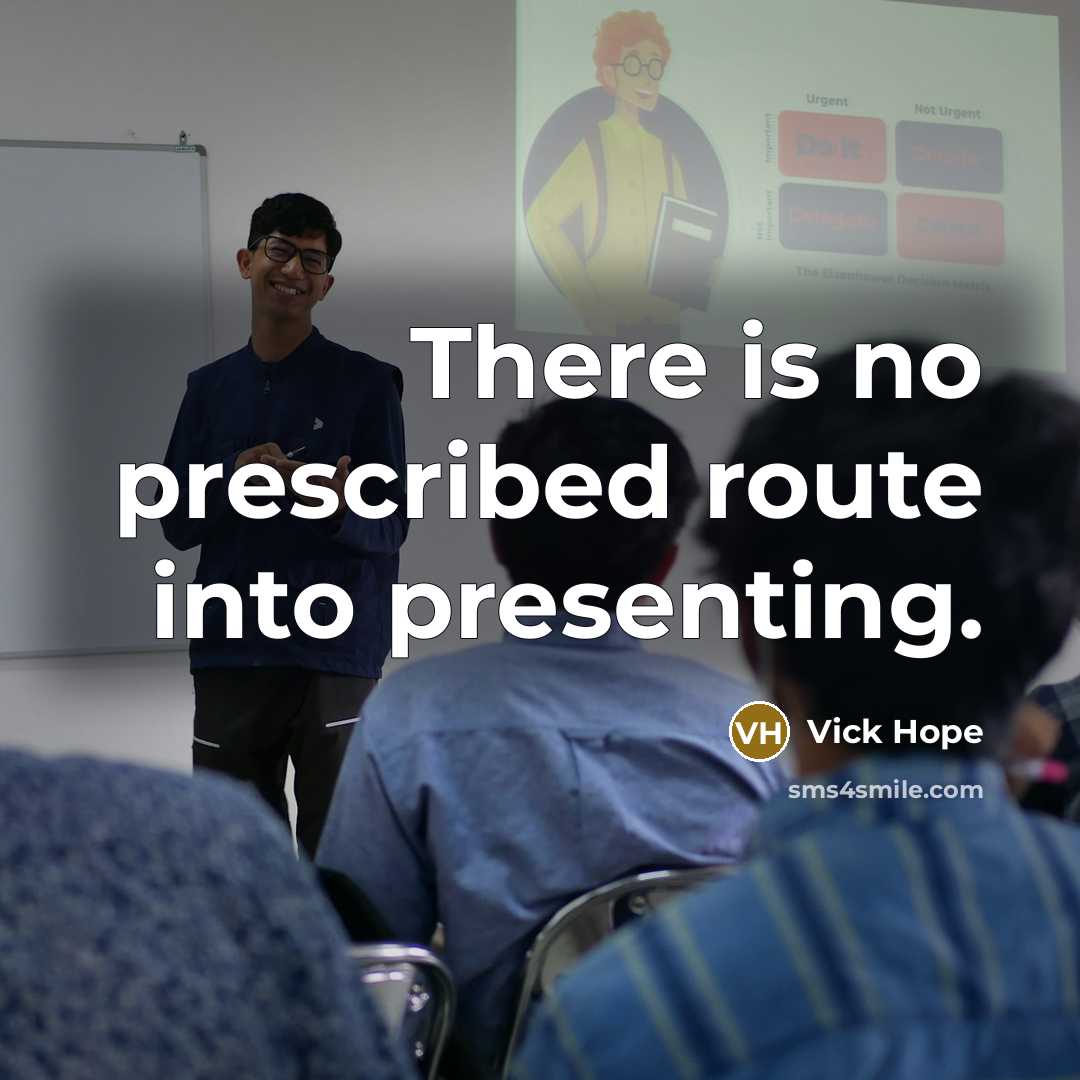 “There is no prescribed route into presenting.…” quote by Vick Hope
