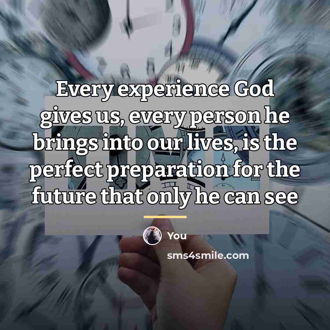 “Every experience God gives us, every person he brings into…” quote by You