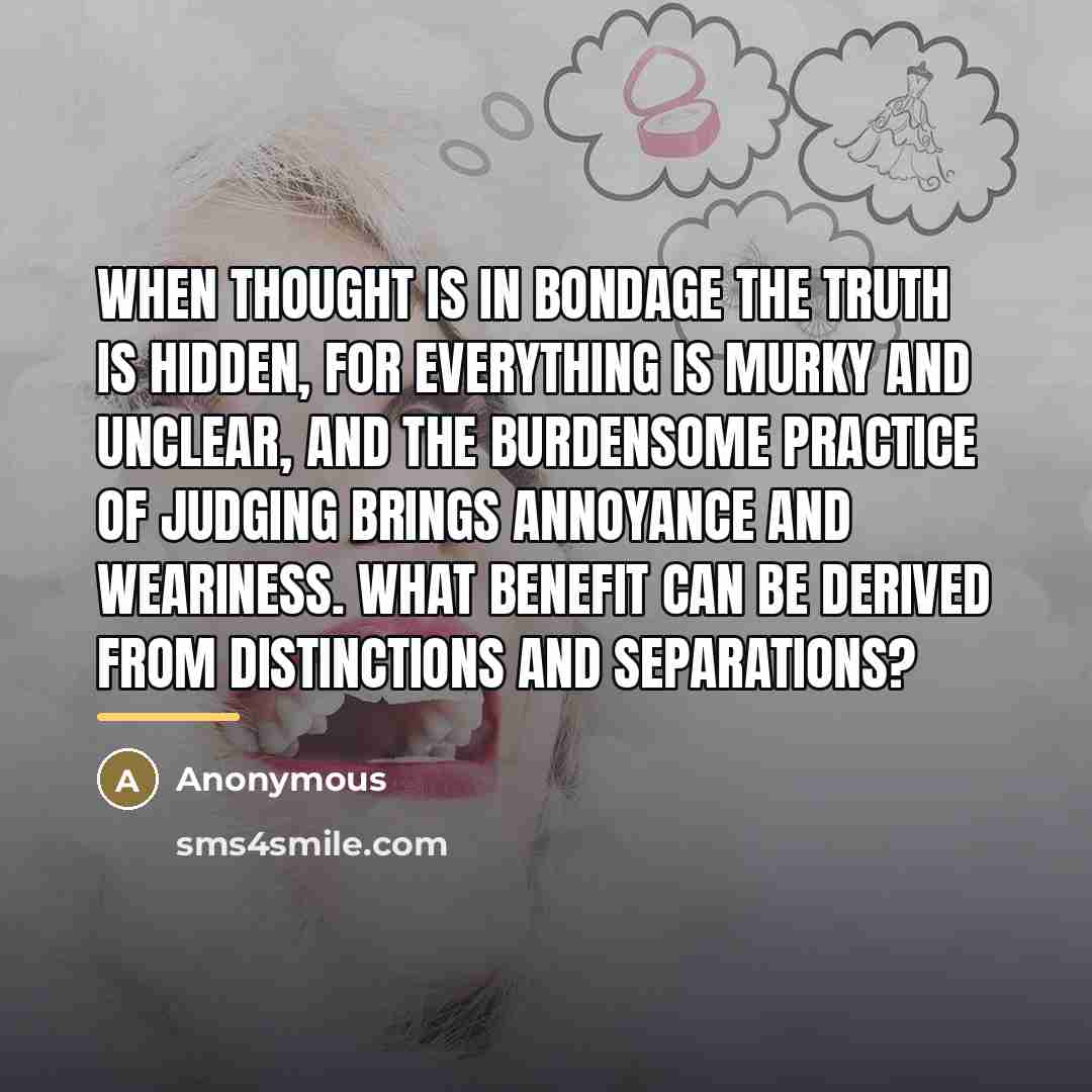 “When thought is in bondage the truth is hidden, for…” quote by Anonymous