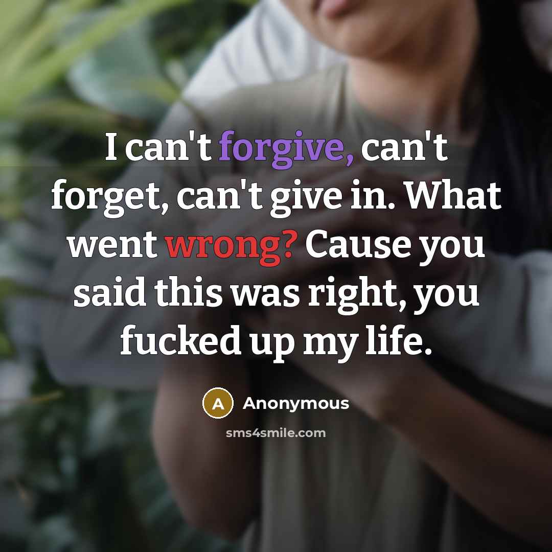 “I can't forgive, can't forget, can't give in. What went…” quote by Anonymous