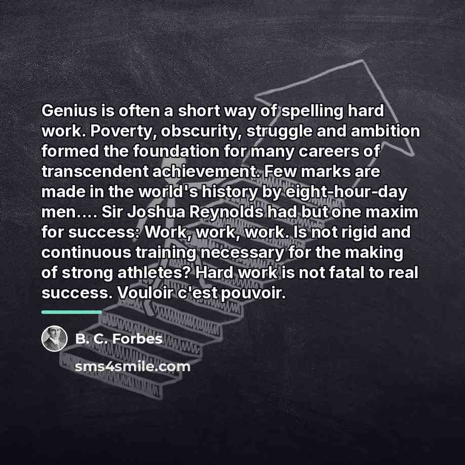 “Genius is often a short way of spelling hard work.…” quote by B. C. Forbes