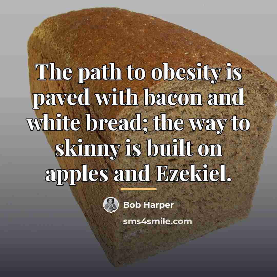 “The path to obesity is paved with bacon and white…” quote by Bob Harper