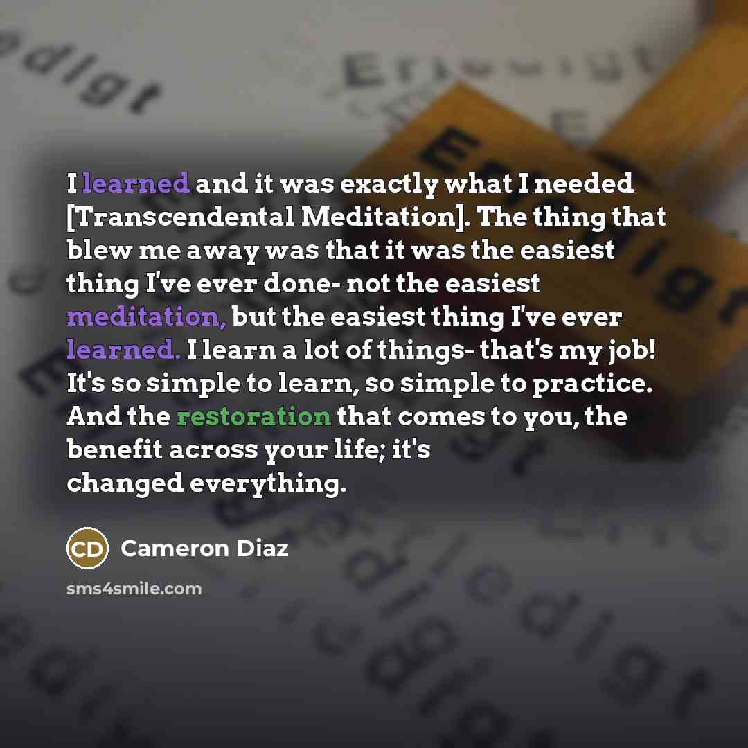 “I learned and it was exactly what I needed [Transcendental…” quote by Cameron Diaz