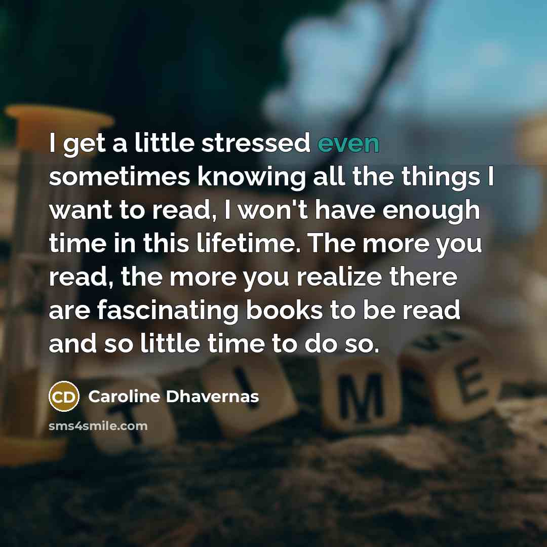 “I get a little stressed even sometimes knowing all the…” quote by Caroline Dhavernas