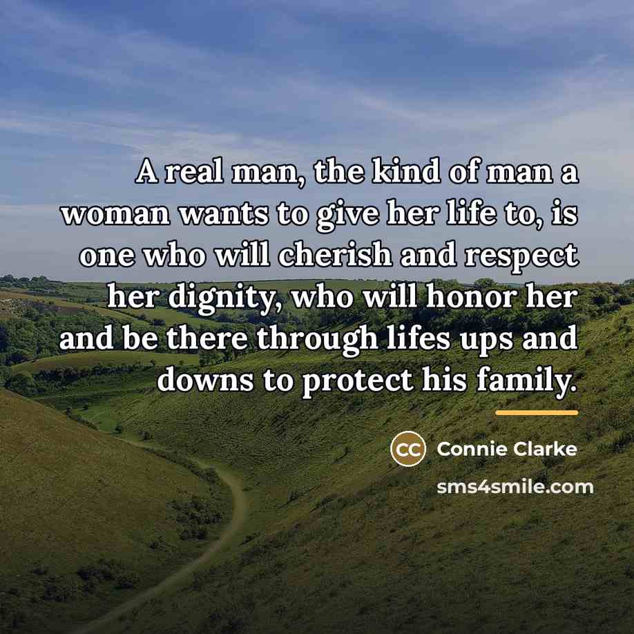 “A real man, the kind of man a woman wants…” quote by Connie Clarke