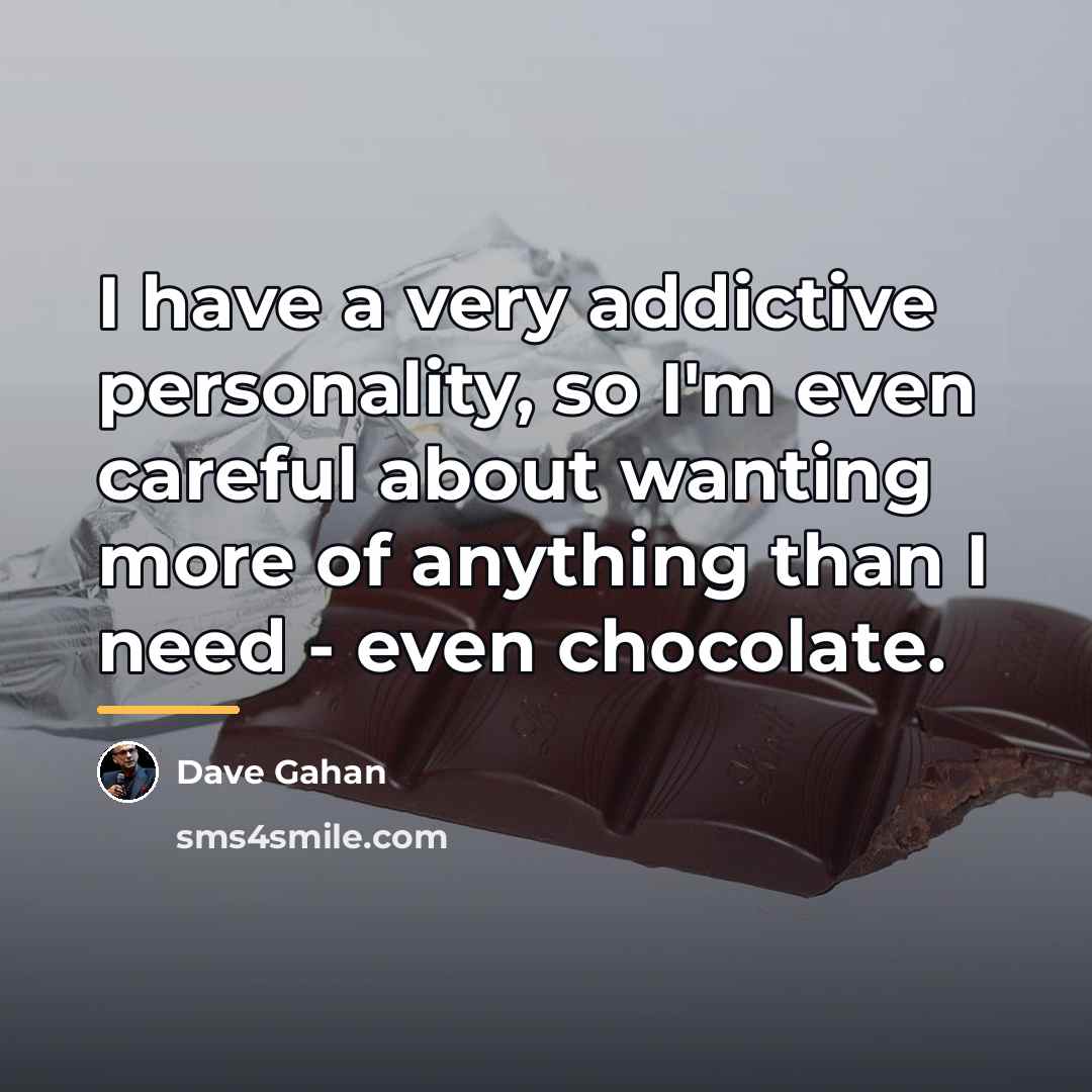 “I have a very addictive personality, so I'm even careful…” quote by Dave Gahan