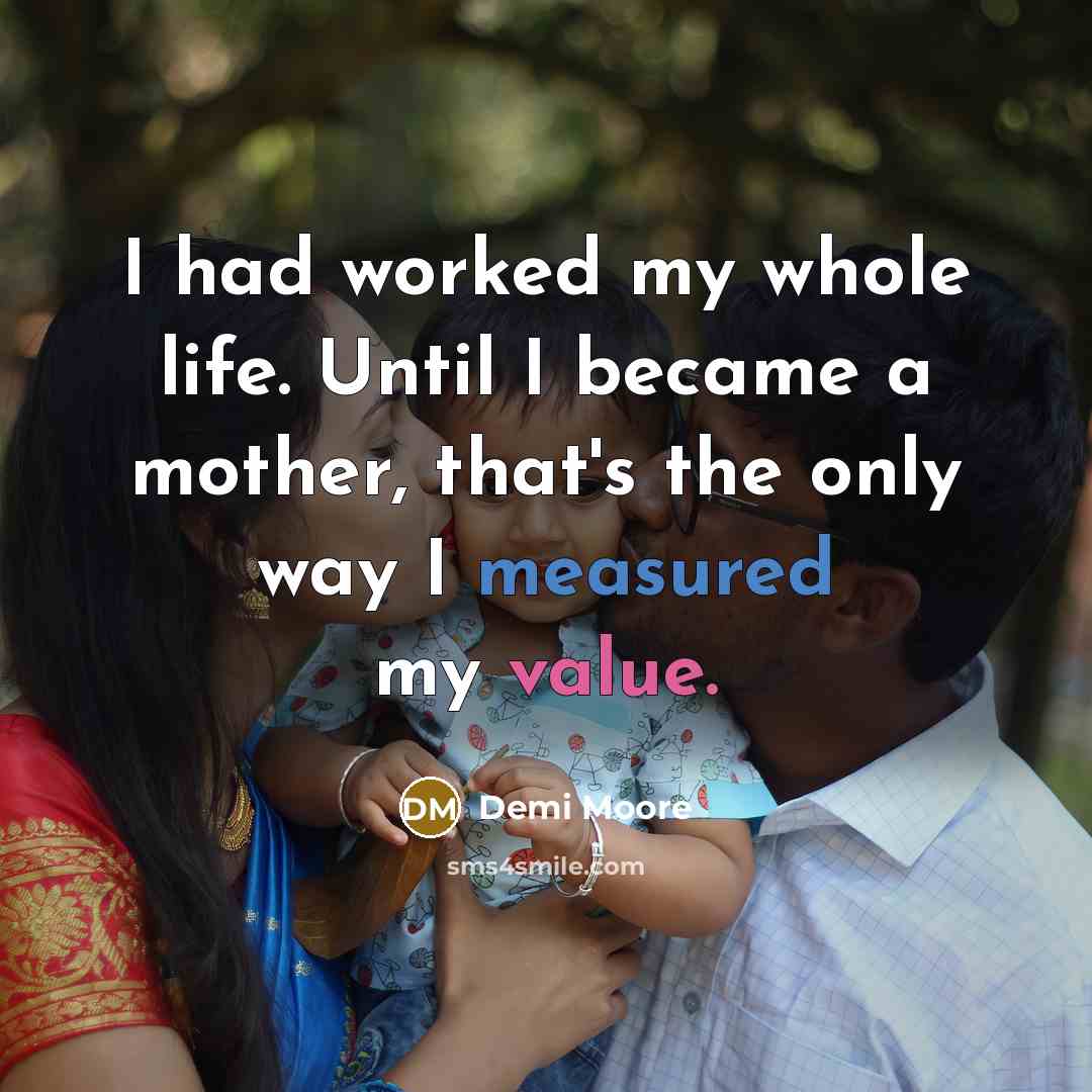 “I had worked my whole life. Until I became a…” quote by Demi Moore