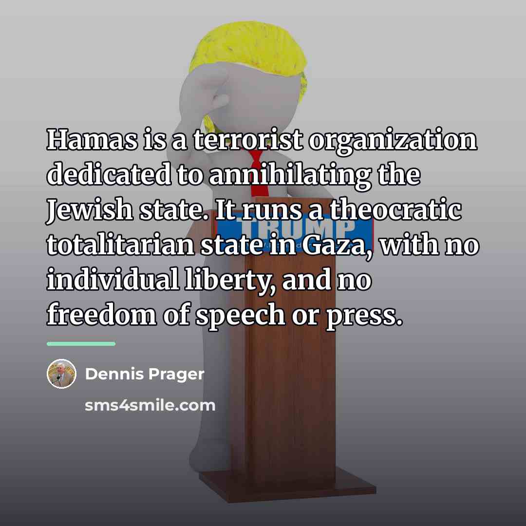 “Hamas is a terrorist organization dedicated to annihilating the Jewish…” quote by Dennis Prager