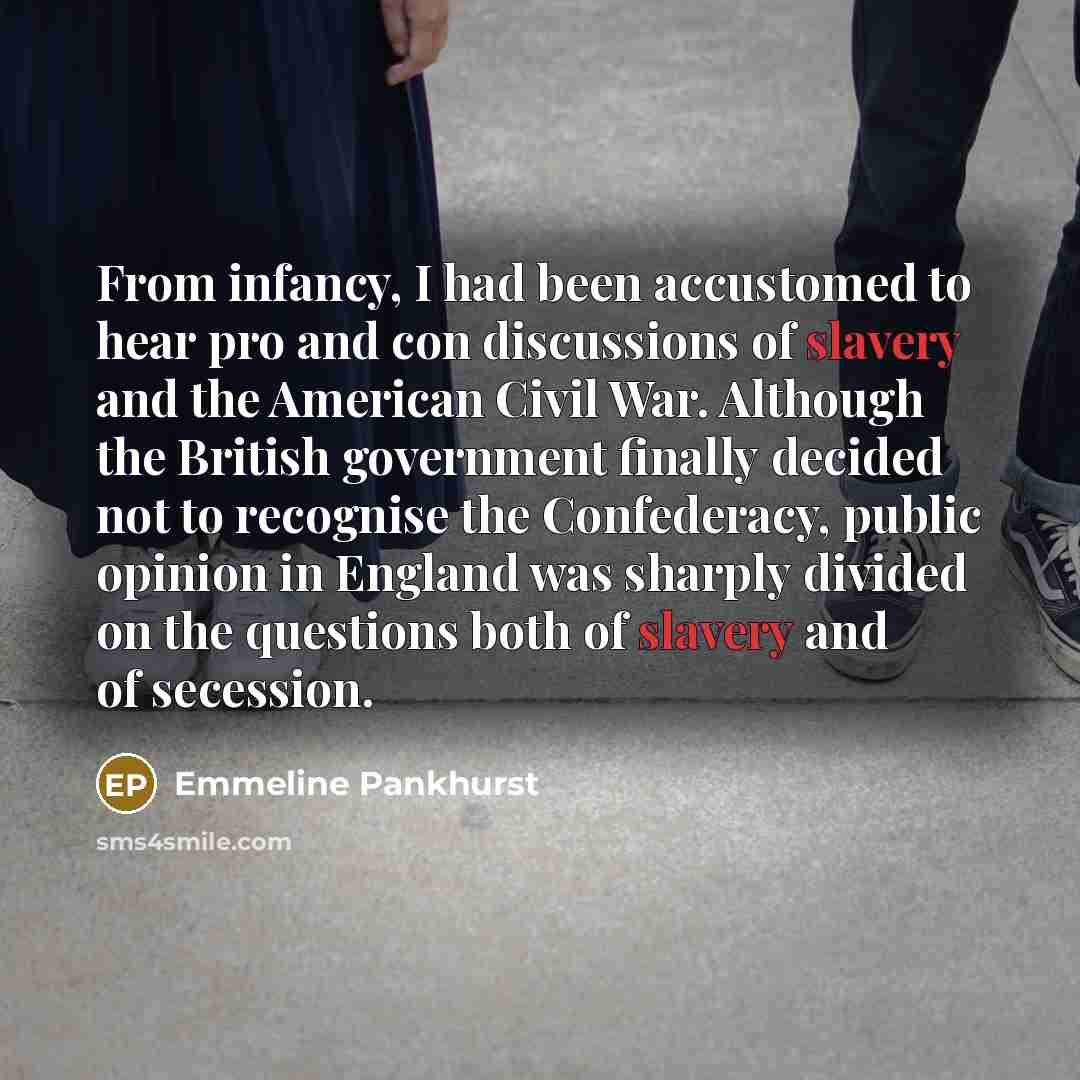 “From infancy, I had been accustomed to hear pro and…” quote by Emmeline Pankhurst