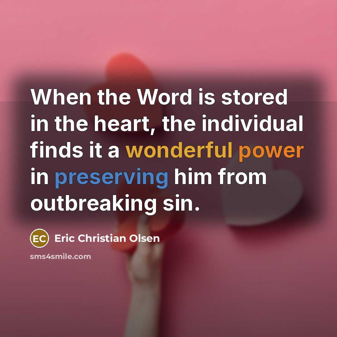 “When the Word is stored in the heart, the individual…” quote by Eric Christian Olsen