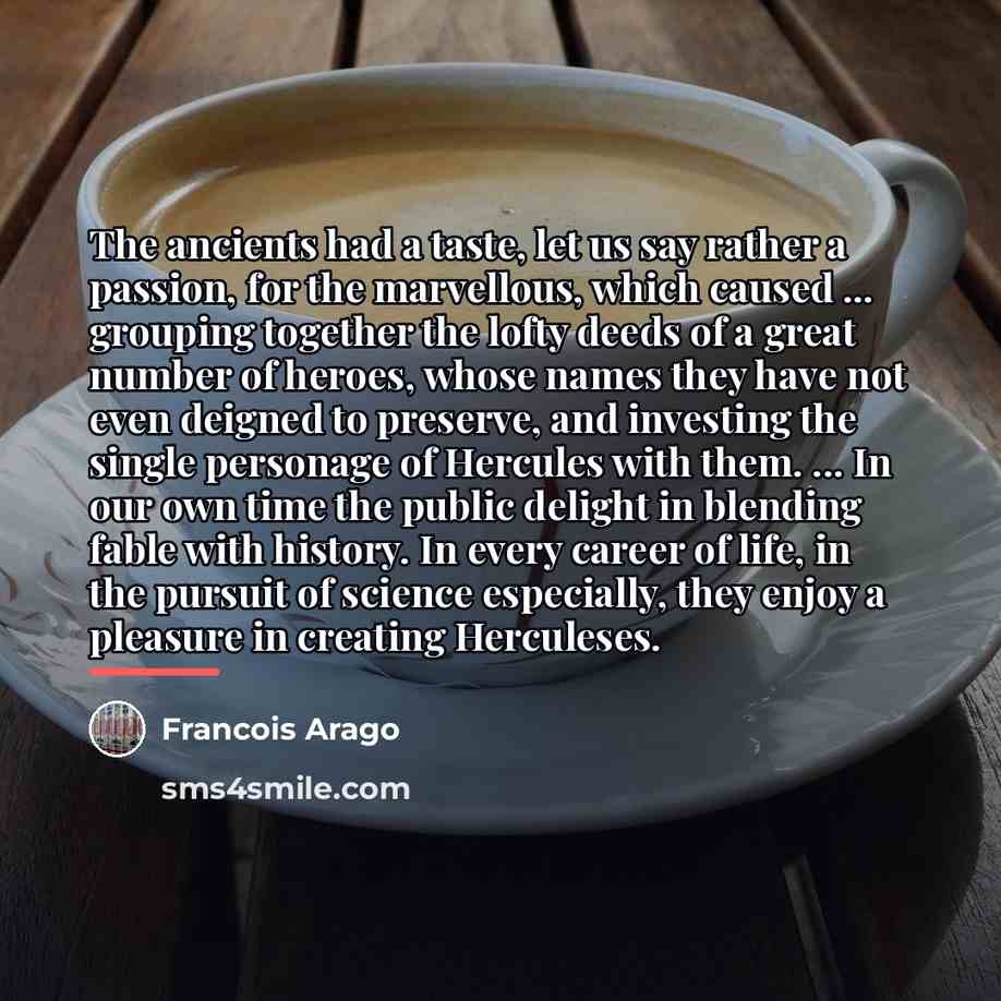“The ancients had a taste, let us say rather a…” quote by Francois Arago