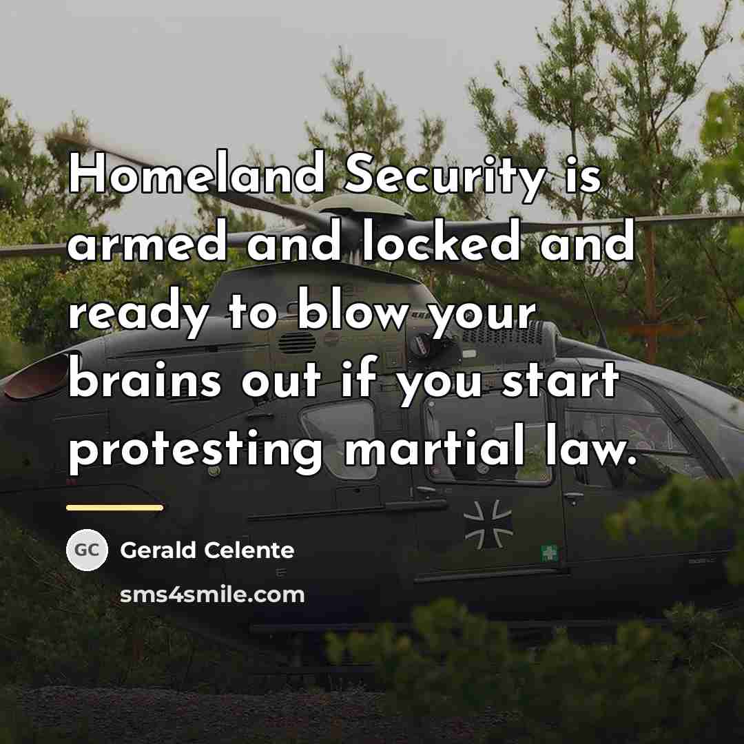 “Homeland Security is armed and locked and ready to blow…” quote by Gerald Celente