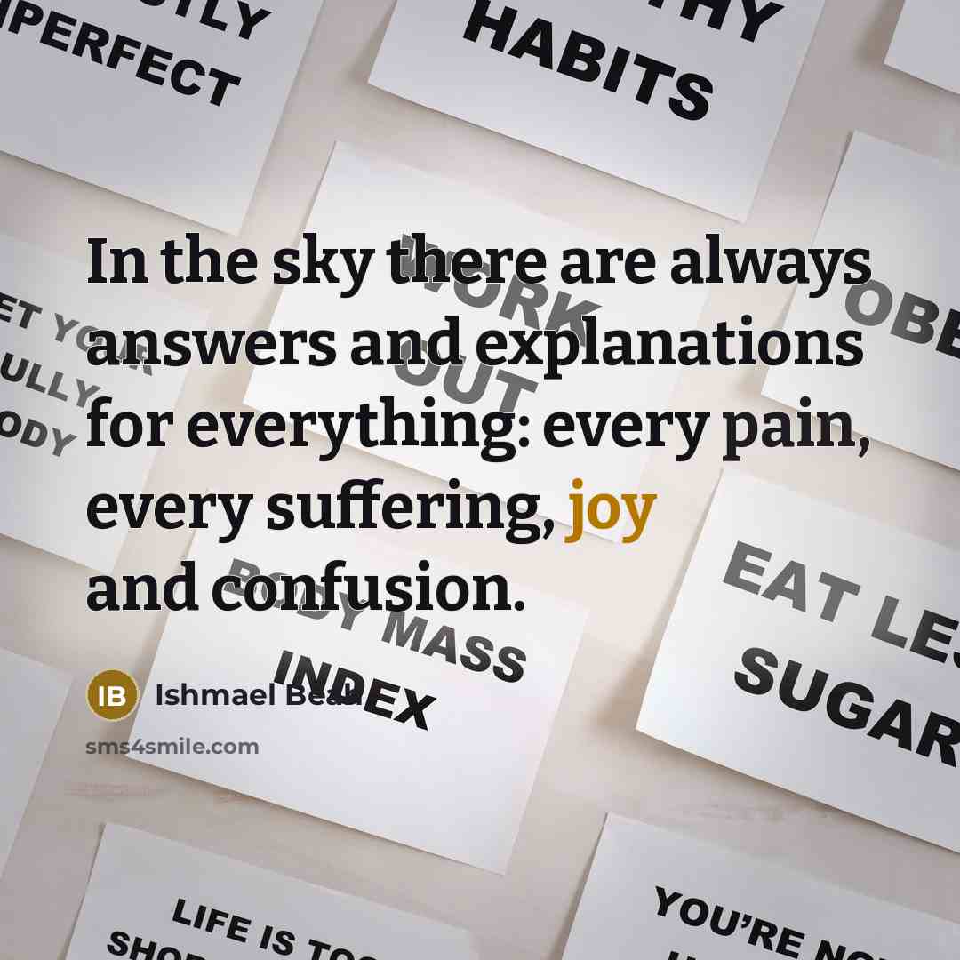 “In the sky there are always answers and explanations for…” quote by Ishmael Beah