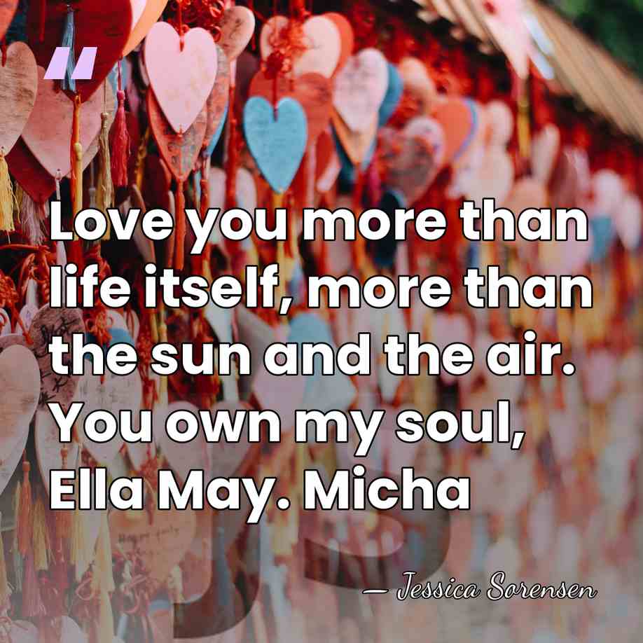 Love you more than life itself, more than the sun and the&hellip; - Jessica Sorensen
