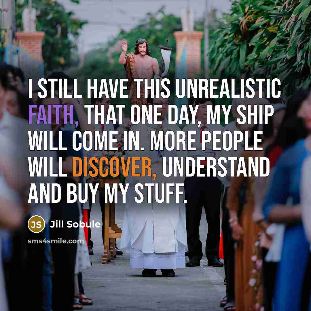 “I still have this unrealistic faith, that one day, my…” quote by Jill Sobule